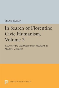 In Search of Florentine Civic Humanism, Volume 2 (eBook, PDF) - Baron, Hans