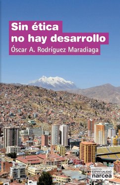 Sin ética no hay desarrollo (eBook, ePUB) - Rodríguez Maradiaga, Óscar A.