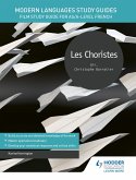 Modern Languages Study Guides: Les choristes (eBook, ePUB)
