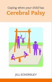 Coping When Your Child Has Cerebral Palsy (eBook, ePUB) Coping When Your Child Has Cerebral Palsy (eBook, ePUB)