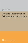 Policing Prostitution in Nineteenth-Century Paris (eBook, PDF)