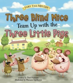 Cover Three Blind Mice Team Up with the Three Little Pigs (eBook, PDF)
