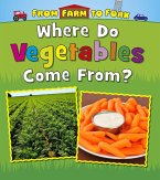Where Do Vegetables Come From? (eBook, PDF)