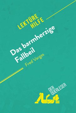 Das barmherzige Fallbeil von Fred Vargas (Lektürehilfe) (eBook, ePUB) - Quinaux, Éléonore; Lhoste, Lucile