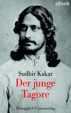 Der junge Tagore (eBook, ePUB) - Kakar, Sudhir