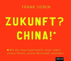 Zukunft? China! - Sieren, Frank