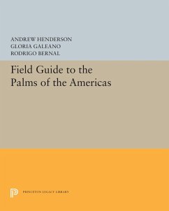 Field Guide to the Palms of the Americas (eBook, PDF) - Henderson, Andrew; Galeano, Gloria; Bernal, Rodrigo