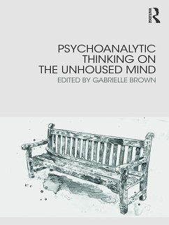 Psychoanalytic Thinking on the Unhoused Mind (eBook, PDF)