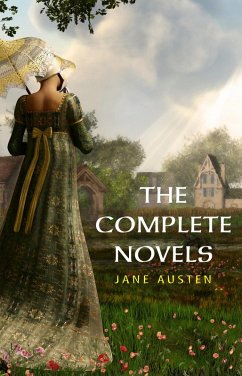 Cover Complete Works of Jane Austen: (In One Volume) Sense and Sensibility, Pride and Prejudice, Mansfield Park, Emma, Northanger Abbey, Persuasion, Lady ... Sandition, and the Complete Juvenilia (eBook, ePUB)