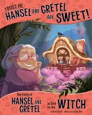 Trust Me, Hansel and Gretel Are Sweet! (eBook, PDF)