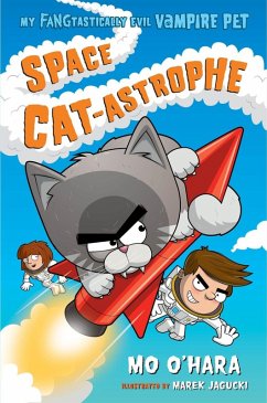 Space Cat-astrophe: My FANGtastically Evil Vampire Pet (eBook, ePUB) Cover Space Cat-astrophe: My FANGtastically Evil Vampire Pet (eBook, ePUB)