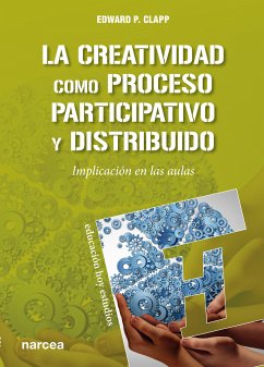 La creatividad como proceso participativo y distribuido (eBook, ePUB) - Clapp, Edward P.