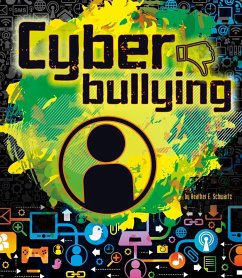 Cyberbullying (eBook, PDF) - Schwartz, Heather E. Cyberbullying (eBook, PDF) - Schwartz, Heather E.
