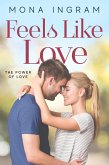 Feels Like Love (The Power of Love, #8) (eBook, ePUB)
