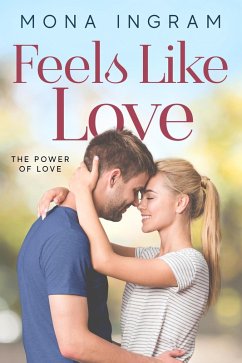 Feels Like Love (The Power of Love, #8) (eBook, ePUB) - Ingram, Mona