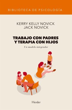 Trabajo con padres y terapia con hijos (eBook, ePUB) - Kelly Novick, Kerry; Novick, Jack