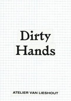 Atelier van Lieshout. Dirty Hands - Atelier van Lieshout