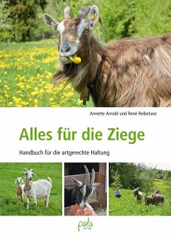 Alles für die Ziege (eBook, PDF) - Arnold, Annette; Reibetanz, René