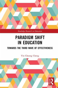 Paradigm Shift in Education (eBook, ePUB) - Cheng, Yin Cheong