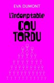 L'Indomptable cou tordu (eBook, ePUB)