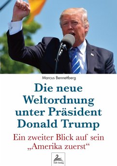 Die neue Weltordnung unter Präsident Donald Trump (eBook, ePUB) - Dc, Marcus Bennettberg