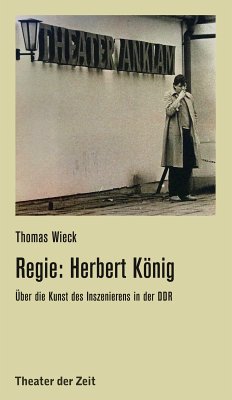 Regie: Herbert König (eBook, PDF) - Wieck, Thomas