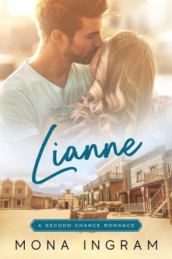 Lianne (A Second Chance Romance, #1) (eBook, ePUB) - Ingram, Mona