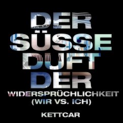 Der Süße Duft Der Widersprüchlichkeit (Wir Vs. Ic - Kettcar