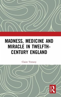 Cover Madness, Medicine and Miracle in Twelfth-Century England