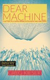 Dear Machine: A Letter to a Super-Aware/Intelligent Machine (SAIM) (eBook, ePUB)