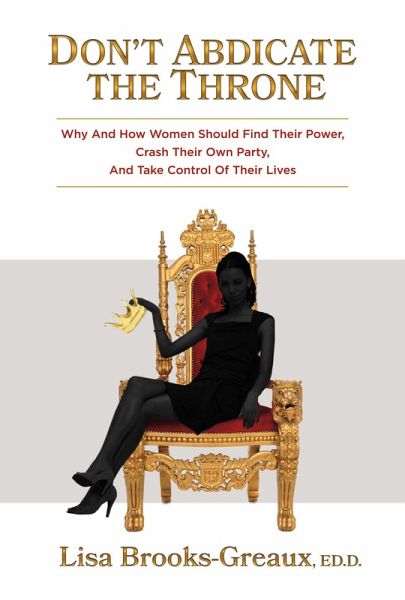 Don't Abdicate the Throne (eBook, ePUB) Don't Abdicate the Throne (eBook, ePUB)