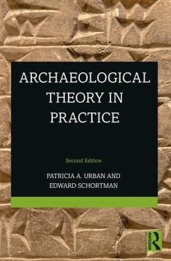 Archaeological Theory in Practice - Urban, Patricia A; Schortman, Edward