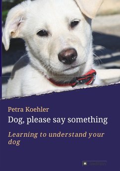 Dog, please say something - Koehler, Petra