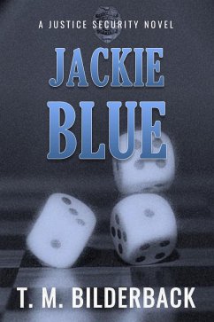 Jackie Blue - A Justice Security Novel (eBook, ePUB) - Bilderback, T. M.