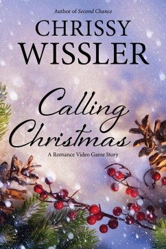 Calling Christmas (Romance Video Game) (eBook, ePUB) - Wissler, Chrissy