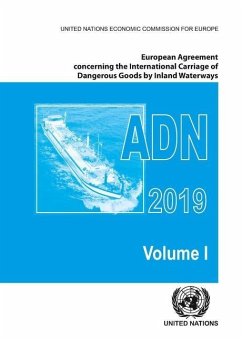 European Agreement Concerning the International Carriage of Dangerous Goods by Inland Waterways (Adn) 2019: Applicable as from 1 January 2019