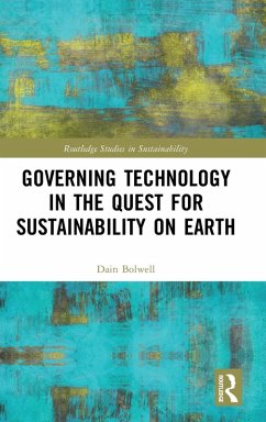 Governing Technology in the Quest for Sustainability on Earth - Bolwell, Dain