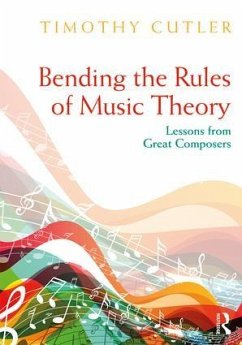 Bending the Rules of Music Theory - Cutler, Timothy