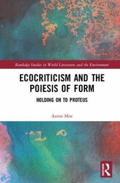 Ecocriticism and the Poiesis of Form - Moe, Aaron