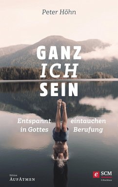 Ganz ich sein (eBook, ePUB) - Höhn, Peter