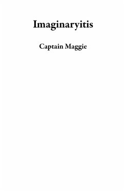 Imaginaryitis (eBook, ePUB) - Maggie, Captain