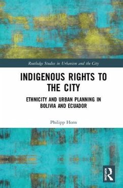 Indigenous Rights to the City - Horn, Philipp