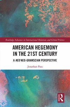 American Hegemony in the 21st Century - Pass, Jonathan