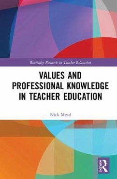 Values and Professional Knowledge in Teacher Education - Mead, Nick