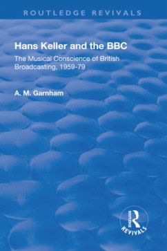 Hans Keller and the BBC - Garnham, A. M. Hans Keller and the BBC - Garnham, A. M.