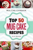 Mug Cake Cookbook: Top 50 Mug Cake Recipes (eBook, ePUB)