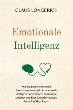 Emotionale Intelligenz - Longerich, Claus