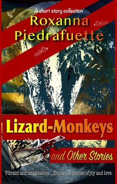 Lizard-Monkeys and Other Stories (eBook, ePUB) - Piedrafuette, Roxanna