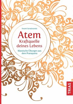 Atem - Kraftquelle deines Lebens - Saradananda, Swami