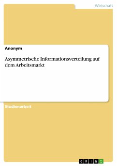 Asymmetrische Informationsverteilung auf dem Arbeitsmarkt (eBook, PDF)